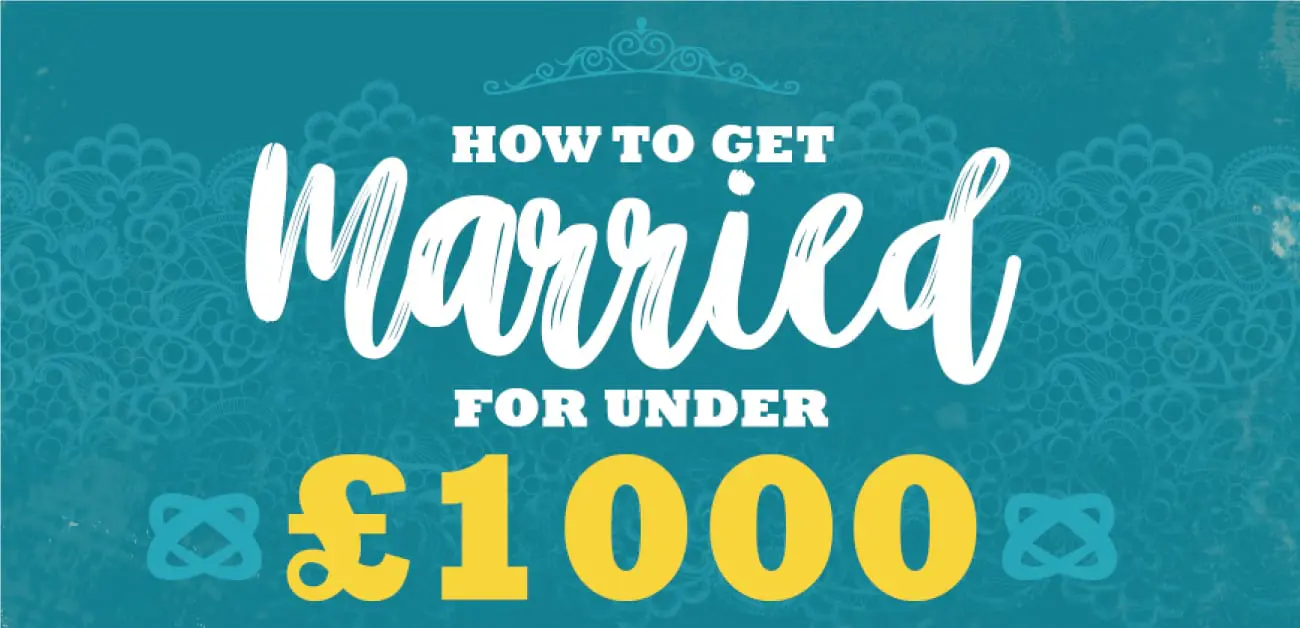 Wedding Guide - How to get married for under £1000
