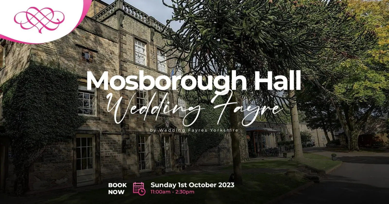 Promotional image for Mosborough Hall Wedding Fayre, showcasing premier wedding services on Sunday 1st October 2023, from 10:00 am to 2:30 pm. A charming stone building and lush trees provide a picturesque backdrop for your wedding planning journey.