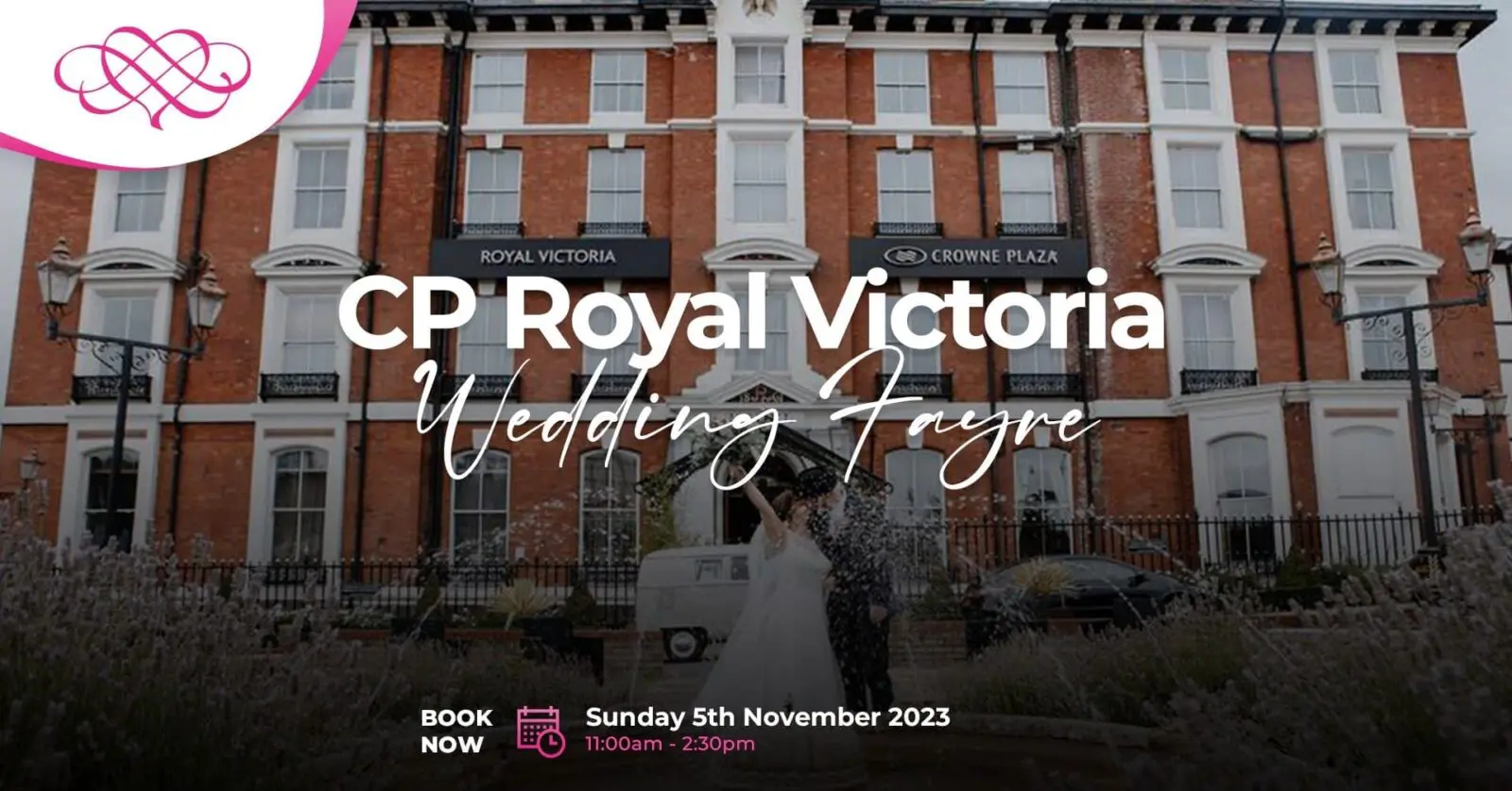 Exterior of CP Royal Victoria Hotel showcasing the "Wedding Fayre" event for Sunday, 5th November 2023, from 11:00 am to 2:30 pm—a must-visit for all your wedding planning needs.